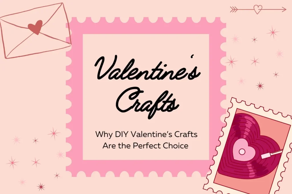 DIY Valentine’s crafts