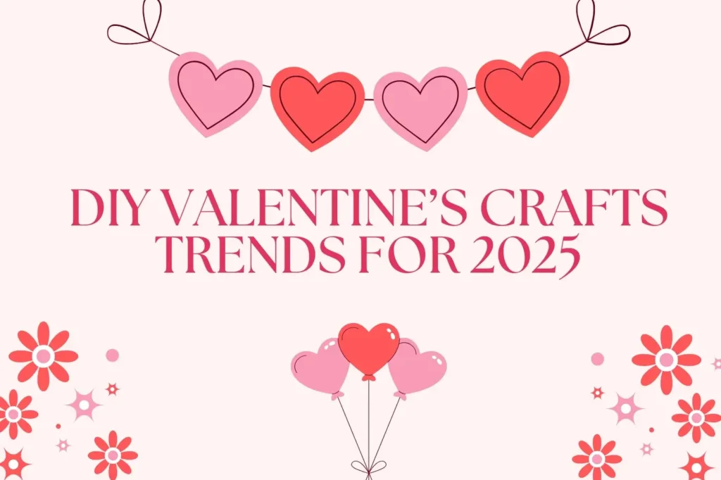 Valentine’s Day craft ideas