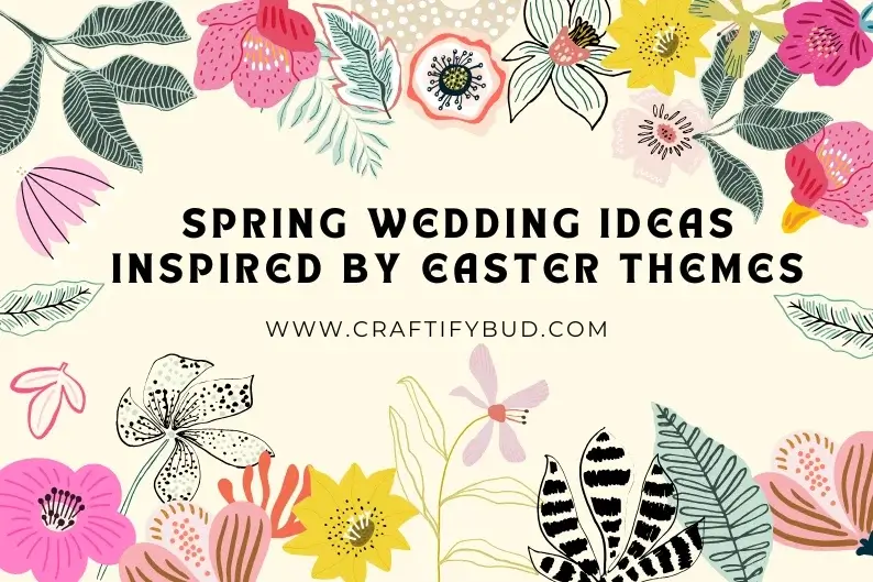 Spring Wedding Ideas Inspired by Easter Themes