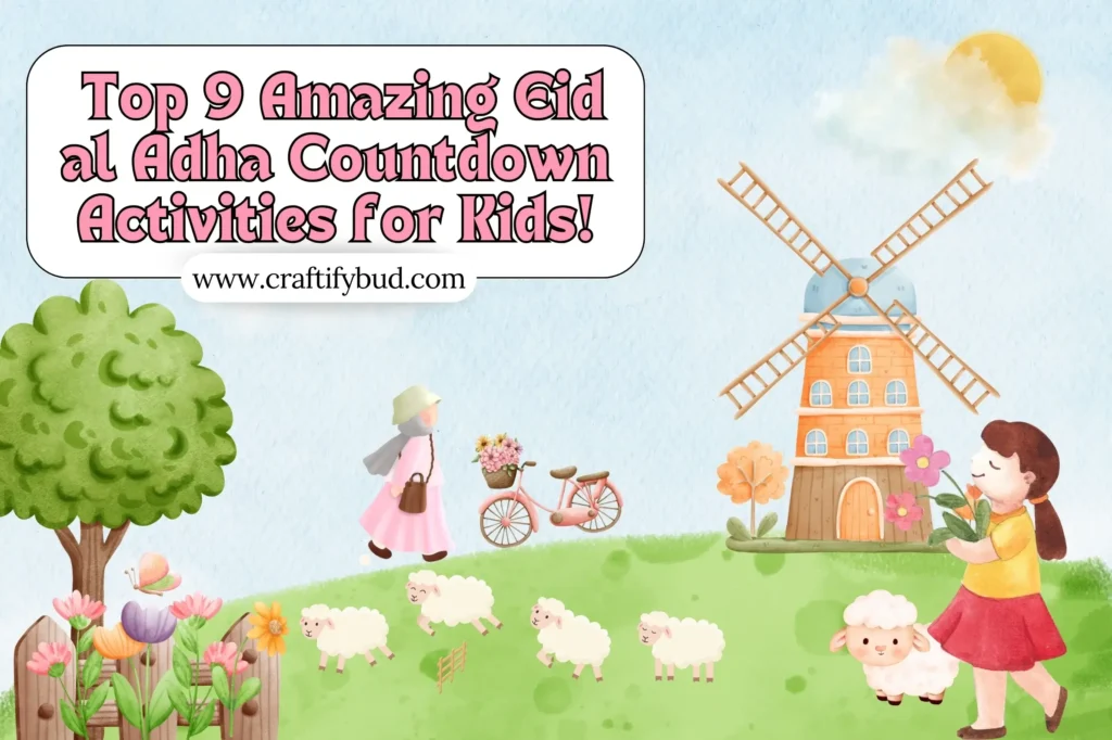 Exploring the Top 9 Amazing Eid Countdown Activities for Kids!