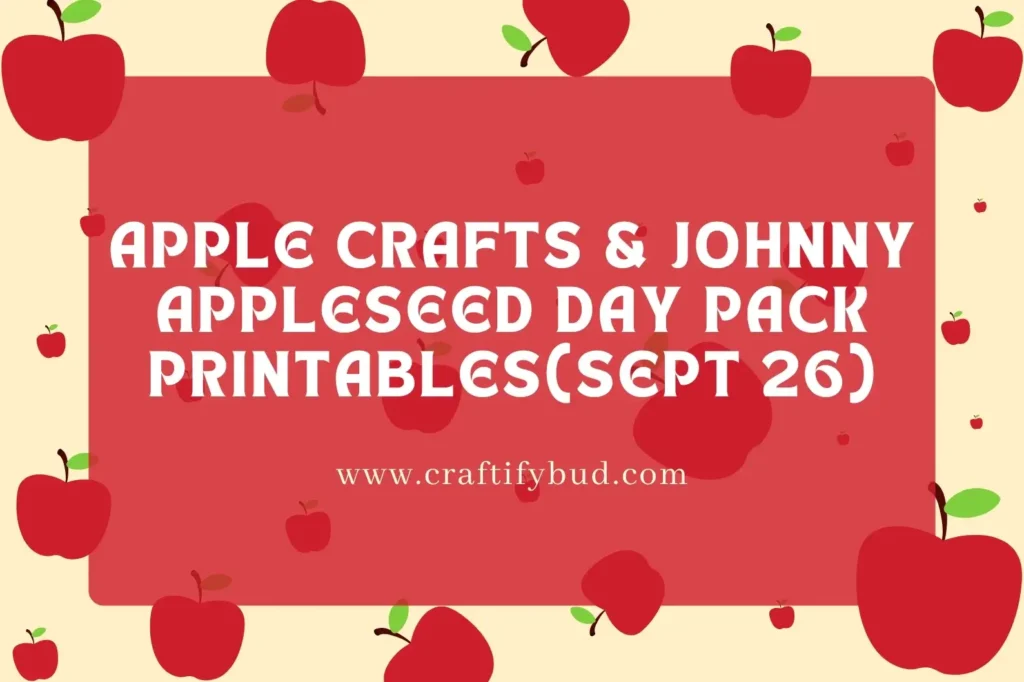 Apple Crafts & Johnny Appleseed Day Pack Printables(Sept 26)
