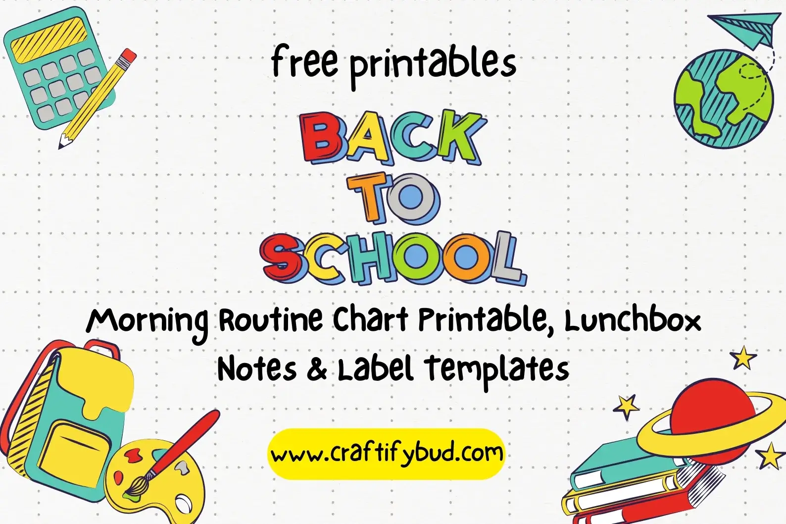 Back-to-School Helpers: Morning Routine Chart Printable, Lunchbox Notes & Label Templates