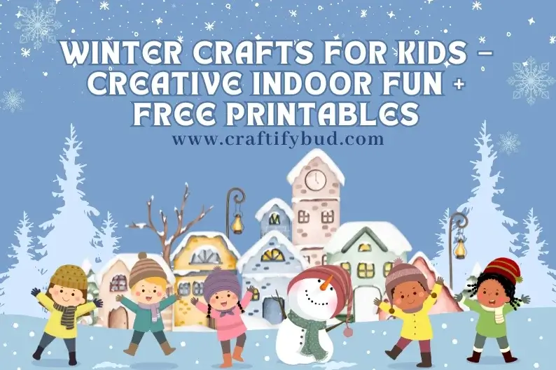 ❄️ Winter Crafts for Kids – Creative Indoor Fun + Free Printables