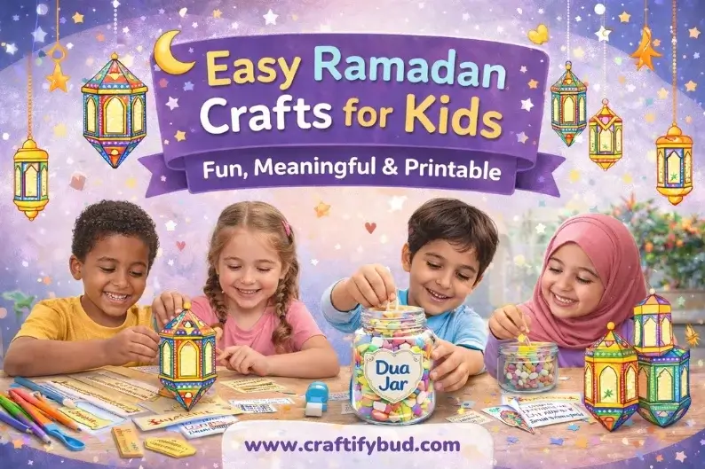 🌙 Easy Ramadan Crafts for Kids – Fun, Meaningful & Printable