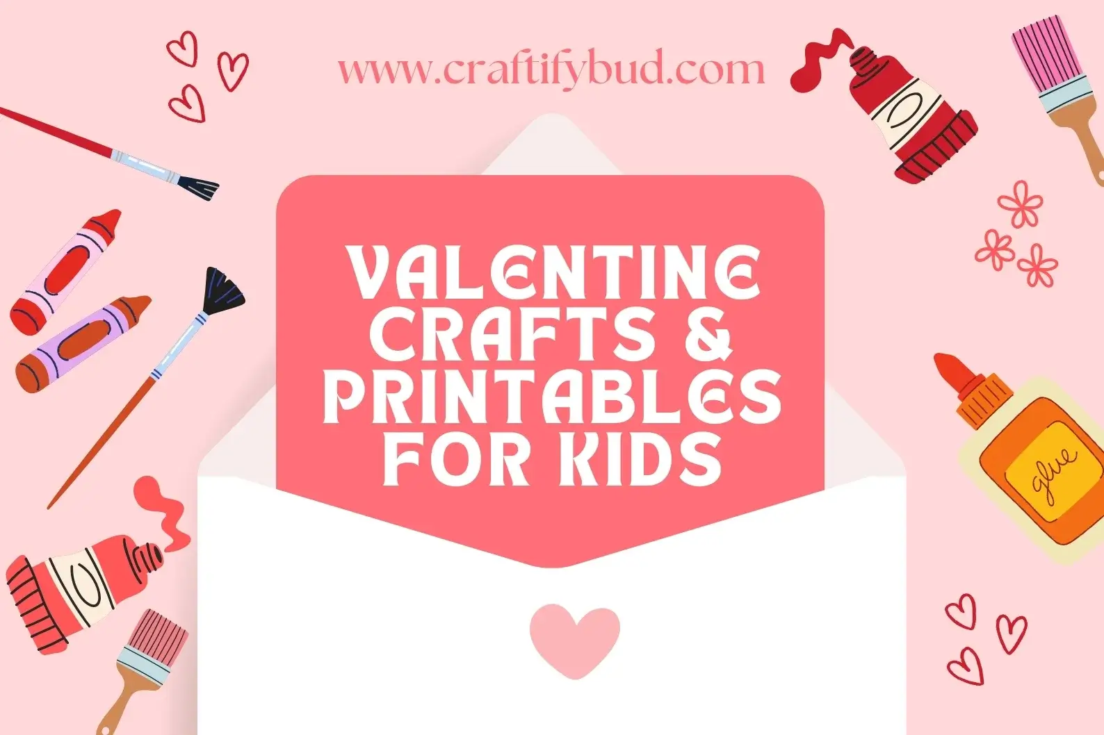 ❤️ Valentine Crafts & Printables for Kids